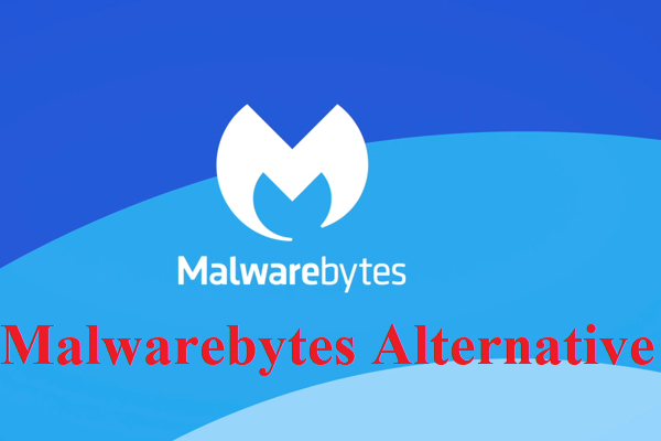 5 Brilliant Malwarebytes Alternatives for Windows 10