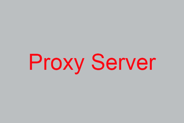 What Is a Proxy Server? Here Are Full Introduction