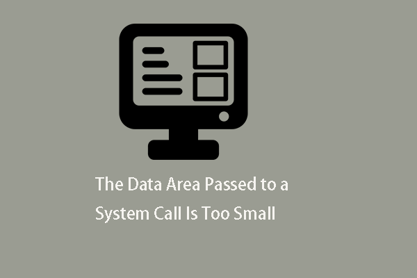 3 Ways to the Data Area Passed to a System Call Is Too Small