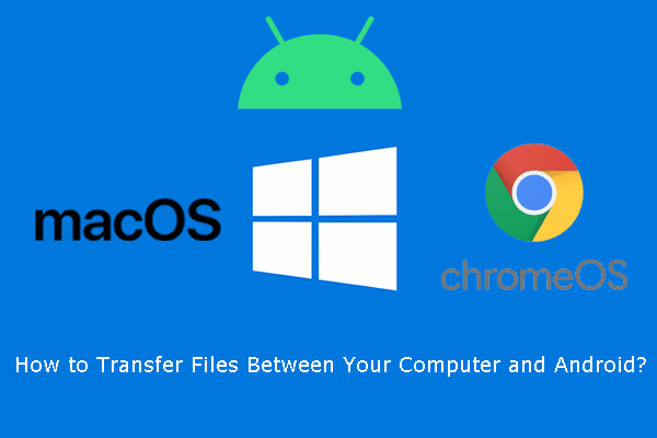 How to Transfer Files Between Your Computer and Android?