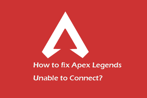 How to Solve Apex Legends Unable to Connect? Solutions Are Here