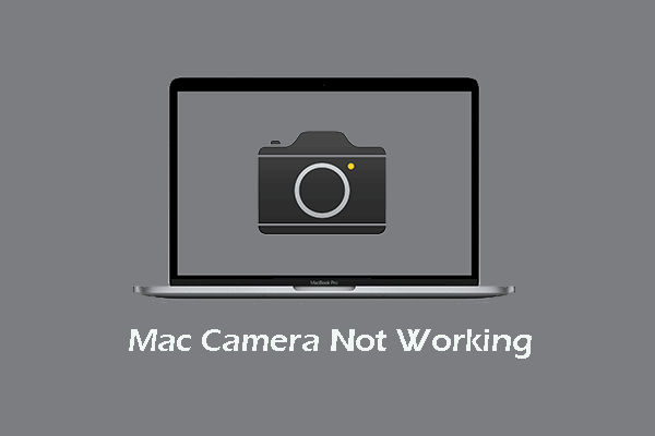 4 Solutions to Mac Camera Not Working [Updated]