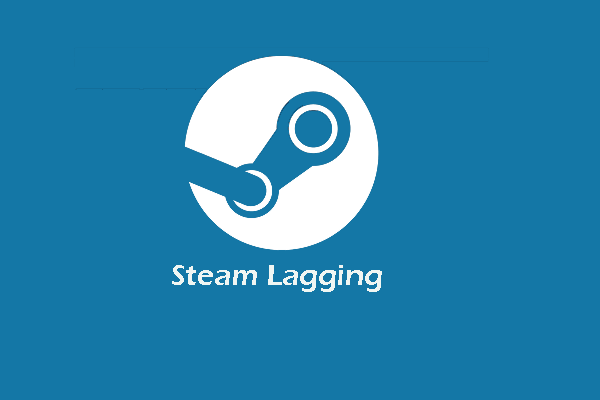 10 Solutions to Steam Lagging [Step-by-Step Guide]