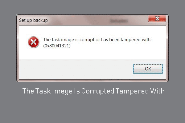 3 Fixes to the Task Image Is Corrupted or Tampered With