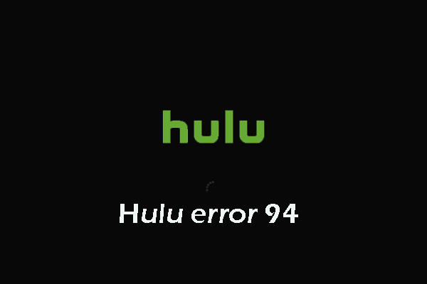 Top 4 Solutions to Hulu Error 94 [Step-by-Step Guide]