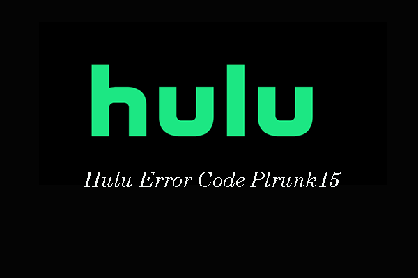 How to Fix Hulu Error Code Plrunk15 – Try These 5 Solutions