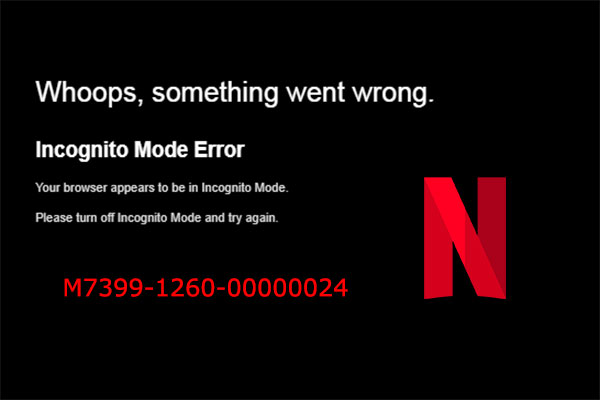 How to Fix Netflix Incognito Mode Error M7399-1260-00000024