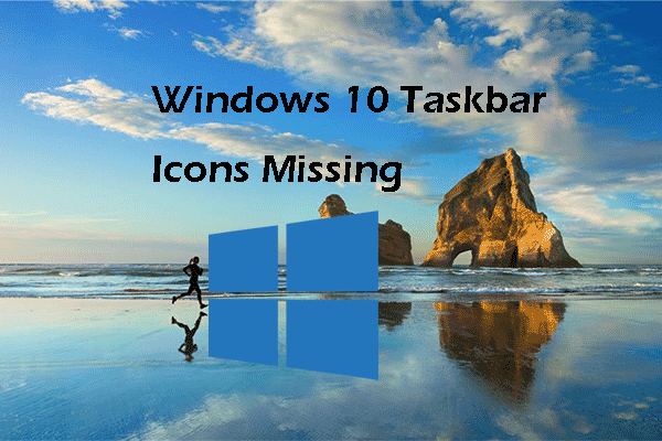 Top 9 des solutions pour les icônes manquantes de la barre de tâches de Windows 10