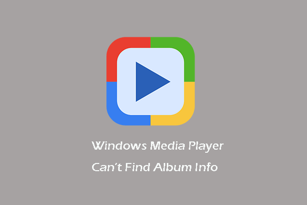 Top 3 Ways to Windows Media Player Can’t Find Album Info