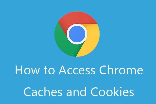 How to Access and View Chrome Caches/Cookies Windows 10