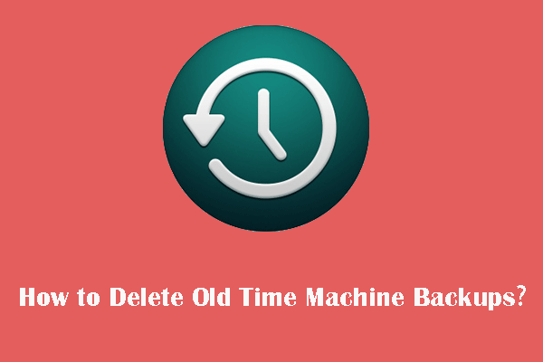 [Solved!] How to Delete Old Time Machine Backups on Your Mac?