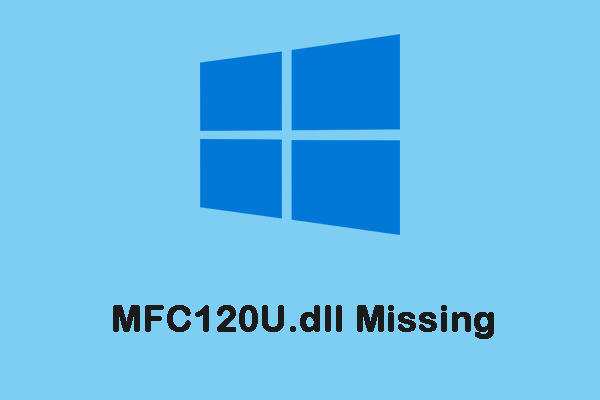 What Is MFC120U.dll and How to Fix MFC120U.dll Missing Issue