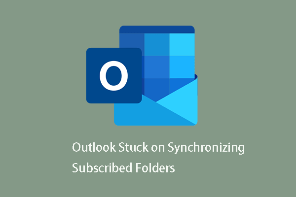 Fixed – Outlook Stuck on Synchronizing Subscribed Folders