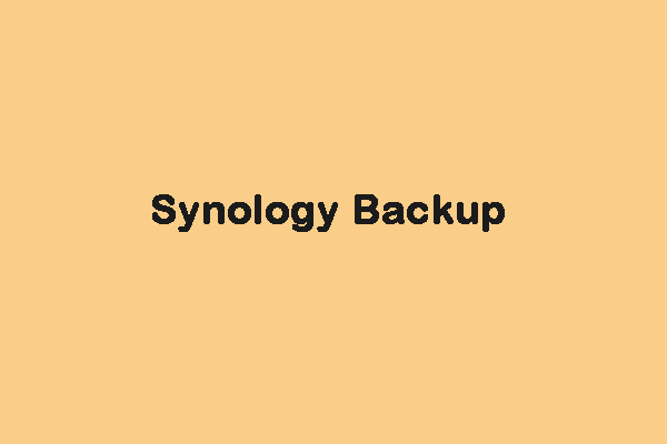 How to Do the Synology Backup? Here Is a Full Guide!