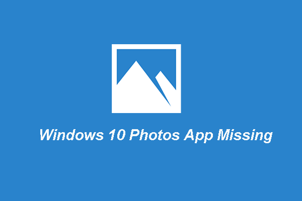 Top 4 Solutions to Windows 10 Photos App Missing