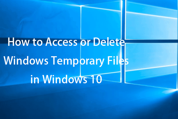 Comment accéder aux fichiers temporaires de Windows ou les supprimer Windows 10