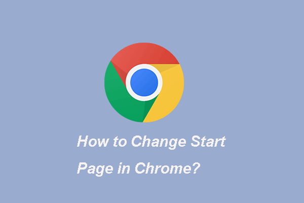 How to Set/Change Start Page in Chrome? Solutions Are Here