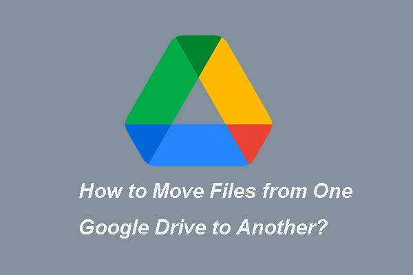 Full Guide – How to Move Files from One Google Drive to Another