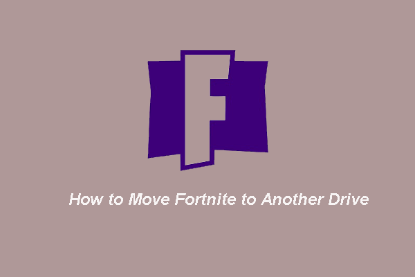 Full Guide – How to Move Fortnite to Another Drive