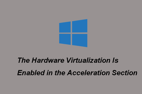 Fixed – Hardware Virtualization Is Enabled in the Acceleration