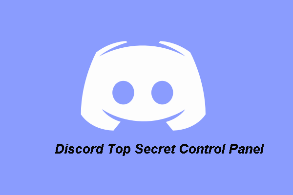 What Is Discord Top Secret Control Panel and How to Use It?