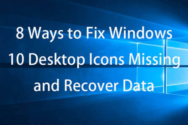 8 maneras de reparar faltan los iconos del escritorio de Windows 10 y recuperar datos