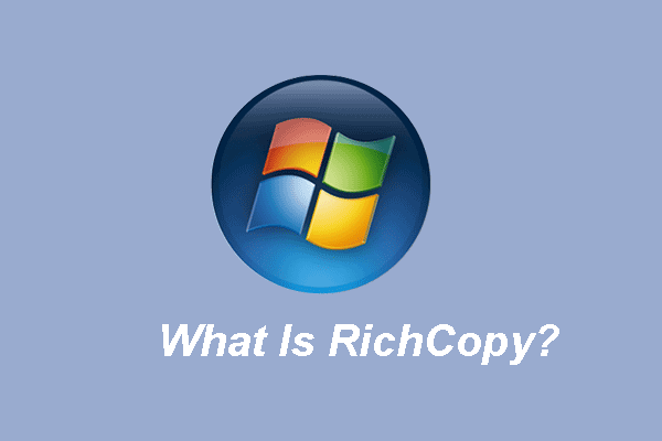 What Is Microsoft RichCopy and How to Use It?