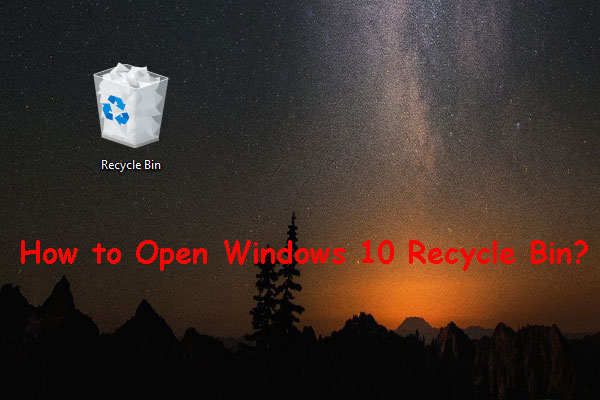 How to Open Windows 10 Recycle Bin? (8 Easy Ways)