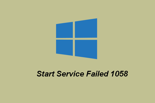 Solved – Start Service Failed 1058 Windows 10