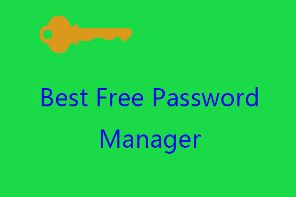 6 Best Free Password Managers to Manage/View Saved Passwords