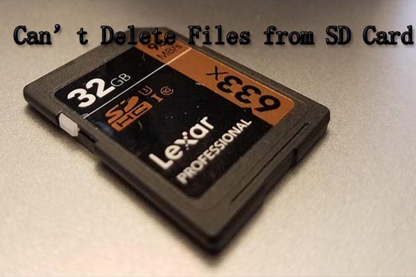 Ultimate Guide to Resolve Can’t Delete Files from SD Card Error