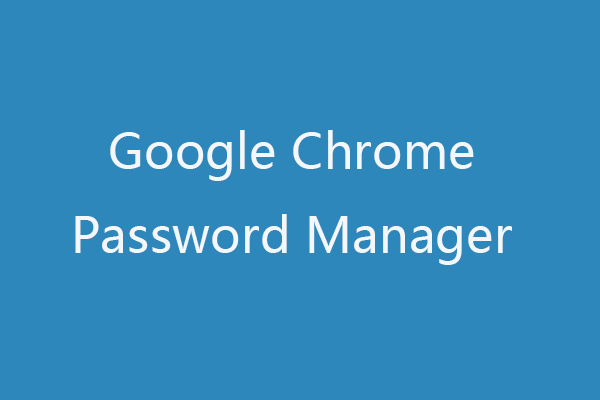 Top Free Google Chrome Password Managers