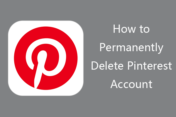 [6 Steps] How to Permanently Delete Pinterest Account