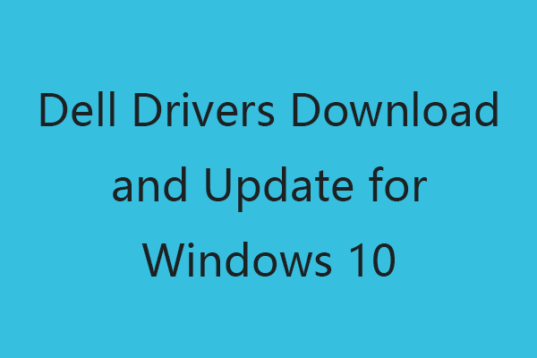 Dell Drivers Download and Update for Windows 10 (4 Ways)