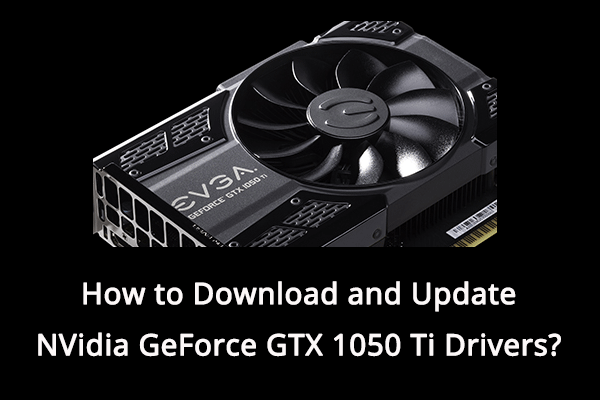 How to Download and Update NVidia GeForce GTX 1050 Ti Drivers?