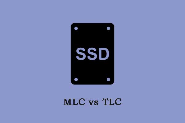 MLC VS TLC: Which One Should You Choose for Your PC?