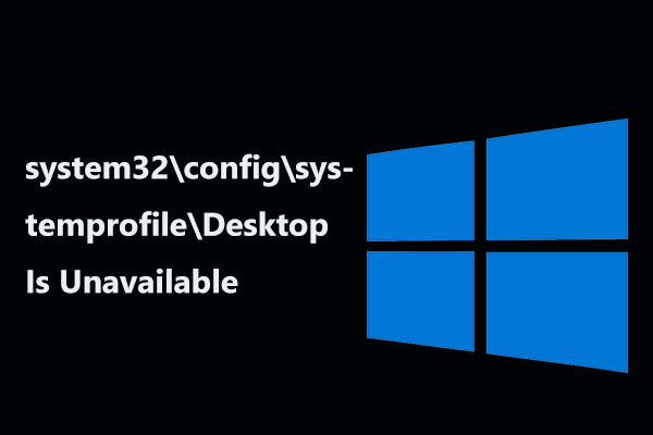 Corrigé – system32configsystemprofileDesktop est indisponible