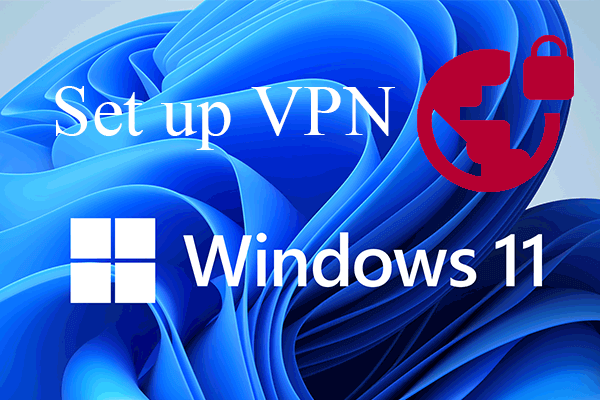 [2 Ways] How to Set up VPN on Windows 11 Step by Step?