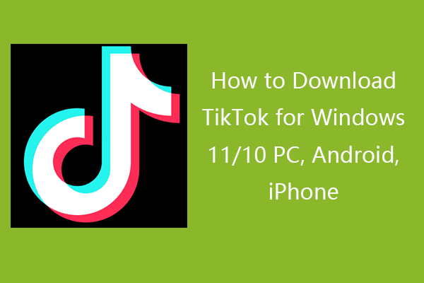 TikTok Download for Windows 11/10 PC, Android, iPhone