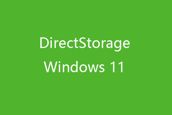 DirectStorage on Windows 11/10: New Feature to Boost Gaming