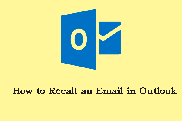 How to Recall an Email in Outlook? Here Are Detailed Steps!