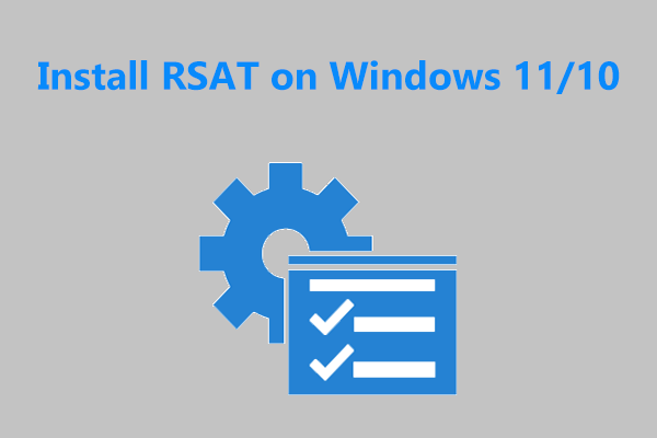 How to Download & Install RSAT on Windows 11/10? See Details!