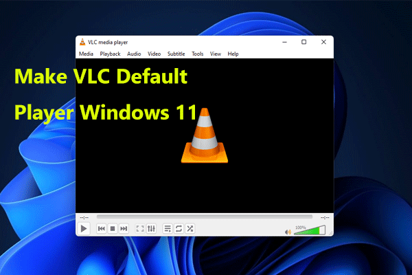 How to Install VLC and Make VLC Default Player in Windows 11