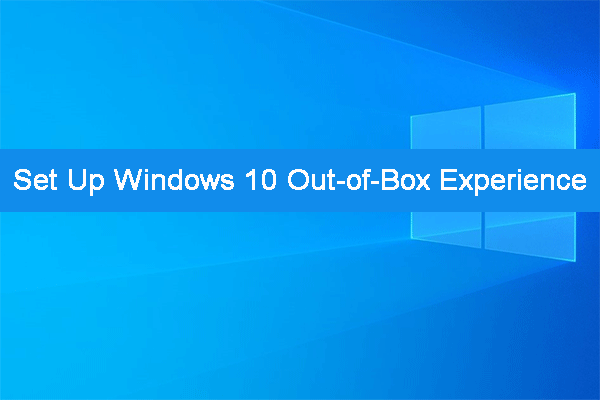 Set up Windows 10 Out-of-Box Experience after a Clean Install