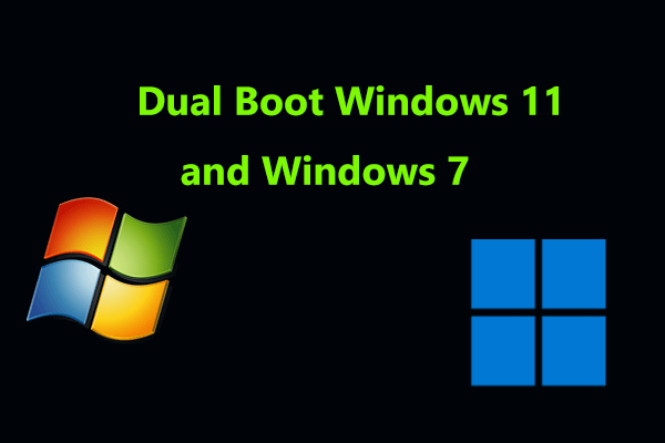 How to Dual Boot Windows 11 and Windows 7? Follow a Guide!