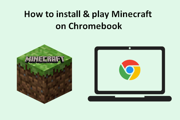 Can Minecraft Run On A Chromebook? How To Install And Play It