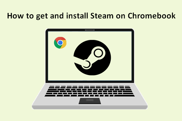 How To Install And Play Steam On Your Chromebook