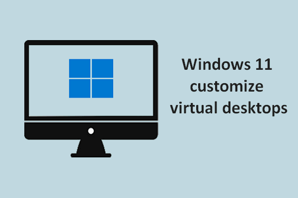 How To Use And Customize Virtual Desktops In Windows 11