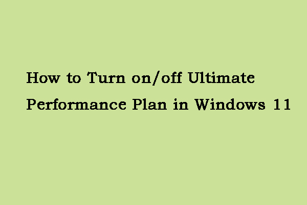 How to Turn on/off Ultimate Performance Plan in Windows 11