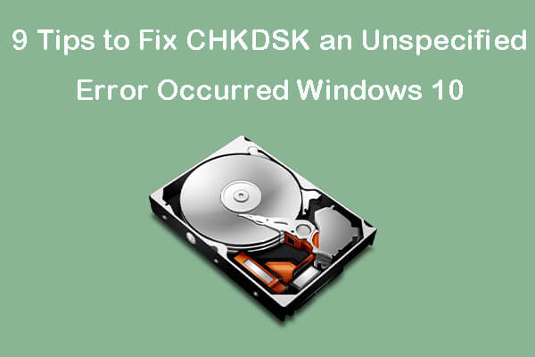 9 conseils pour corriger Une erreur non spécifiée est survenue dans CHKDSK sous Windows 10